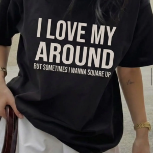 ''I love my around''